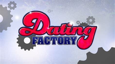 factory dating